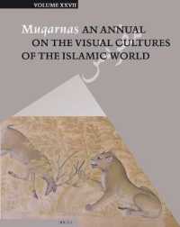 Muqarnas : An Annual on the Visual Cultures of the Islamic World (Muqarnas) 〈27〉