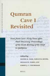 クムラン洞穴第１番再考<br>Qumran Cave 1 Revisited : Texts from Cave 1 Sixty Years after Their Discovery: Proceedings of the Sixth Meeting of the Ioqs in Ljubljana (Studies of t