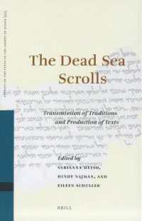 The Dead Sea Scrolls : Transmission of Traditions and Production of Texts (Studies of the Texts of thedesert of Judah)