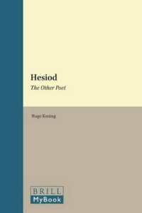 ヘシオドスの古代における受容<br>Hesiod: the Other Poet : Ancient Reception of a Cultural Icon (Mnemosyne Supplements)