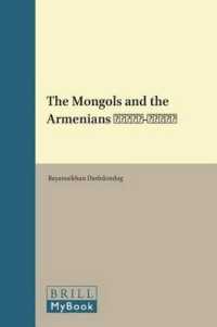 モンゴルによるレチリキアのアルメニア王国征服と領土拡大<br>The Mongols and the Armenians (1220-1335) (Brill's Inner Asian Library)