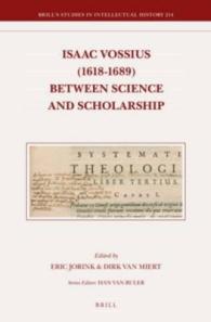 Isaac Vossius (1618-1689) between Science and Scholarship (Brill's Studies in Intellectual History)