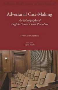 イギリス刑事法院における対審手続の民族誌学<br>Adversarial Case-Making : An Ethnography of English Crown Court Procedure (International Studies in Sociology and Social Anthropology)