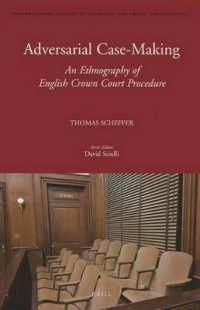 イギリス刑事法院における対審手続の民族誌学<br>Adversarial Case-Making : An Ethnography of English Crown Court Procedure (International Studies in Sociology and Social Anthropology)
