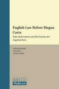 マグナ・カルタ成立前の英国法<br>English Law before Magna Carta : Felix Liebermann and Die Gesetze Der Angelsachsen (Medieval Law and Its Practice)