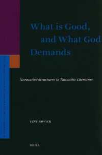 What Is Good, and What God Demands : Normative Structures in Tannaitic Literature (Supplements to the Journal for the Study of Judaism)