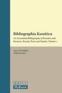 カライテ関連文献目録<br>Bibliographia Karaitica : An Annotated Bibliography of Karaites and Karaism, Karaite Texts and Studies (Etudes Sur Le Judaisme Medieval) 〈2〉 （Bilingual）