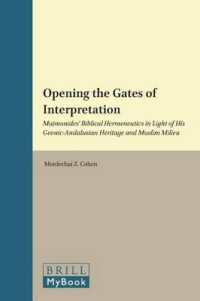 Opening the Gates of Interpretation : Maimonides' Biblical Hermeneutics in Light of His Geonic-Andalusian Heritage and Muslim Milieu (Etudes Sur Le Ju
