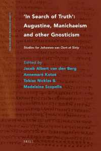 In Search of Truth: Augustine, Manichaeism and Other Gnosticism : Studies for Johannes Van Oort at Sixty (Nag Hammadi and Manichaean Studies) （MUL）