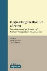 (Un)masking the Realities of Power : Justus Lipsius and the Dynamics of Political Writing in Early Modern Europe (Studies in Modern British Religious