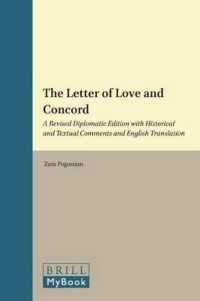 中世キリキア・アルメニア王国の歴史書(英訳・注釈付き）<br>The Letter of Love and Concord : A Revised Diplomatic Edition with Historical and Textual Comments and English Translation (Medieval Mediterranean)