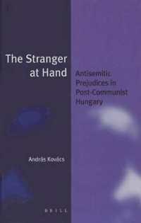 共産主義崩壊後のハンガリーにおける反ユダヤ主義<br>The Stranger at Hand : Antisemitic Prejudices in Post-Communist Hungary (Jewish Identities in a Changing World)