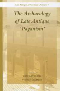 古代末期の異教崇拝<br>The Archaeology of Late Antique 'Paganism' (Late Antique Archaelogy)