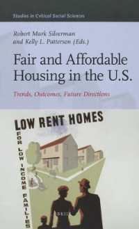公平かつ手頃な住宅供給：米国の傾向、結果と将来的方向<br>Fair and Affordable Housing in the U.S. : Trends, Outcomes, Future Directions (Studies in Critical Social Sciences)