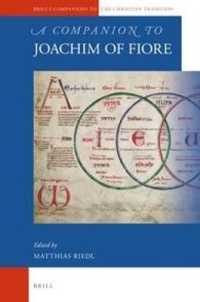 ブリル版　フィオーレのヨアキム必携<br>A Companion to Joachim of Fiore (Brill's Companions to the Christian Tradition)