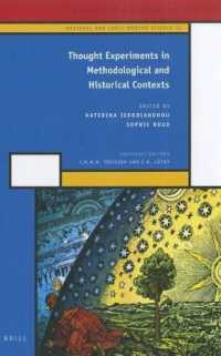 Thought Experiments in Methodological and Historical Contexts (History of Science and Medicine Library: Medieval and Early Modern Science 15)