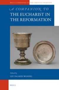 ユーカリスト必携<br>A Companion to the Eucharist in the Reformation (Brill's Companions to the Christian Tradition)