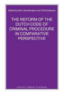 オランダの刑事訴訟法改革：比較考察<br>The Reform of the Dutch Code of Criminal Procedure in Comparative Perspective (Nijhoff Law Specials)