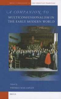 近代初期キリスト教諸宗派必携<br>A Companion to Multiconfessionalism in the Early Modern World (Brill's Companions to the Christian Tradition)