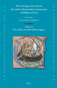 The Chronique d'Ernoul and the Colbert-Fontainebleau Continuation of William of Tyre (Volume 1) (Medieval Mediterranean)