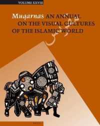 Muqarnas : An Annual on the Visual Cultures of the Islamic World (Muqarnas) 〈28〉