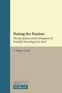 科学的年代考証とイエスの生涯<br>Dating the Passion : The Life of Jesus and the Emergence of Scientific Chronology, 200-1600 (Time, Astronomy, and Calendars)