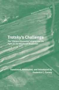 Trotsky's Challenge : The 'Literary Discussion' of 1924 and the Fight for the Bolshevik Revolution (Historical Materialism Book Series)