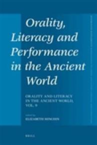 古代における声と文字とパフォーマンス<br>Orality, Literacy and Performance in the Ancient World (Mnemosyne Supplements) 〈9〉
