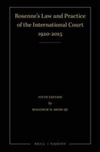 国際司法裁判所の法と実務（第５版・全４巻）<br>Rosenne's Law and Practice of the International Court: 1920-2015 (4 Volume Set) : Fifth Edition （5TH）