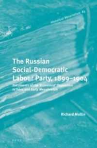 The Russian Social-Democratic Labour Party, 1899-1904 : Documents of the 'Economist' Opposition to 'Iskra' and Early Menshevism (Historical Materialis （LAM）
