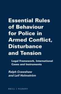 Essential Rules of Behaviour for Police in Armed Conflict, Disturbance and Tension : Legal Framework, International Cases and Instruments (The Raoul W