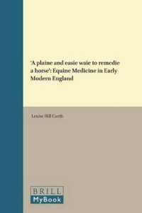 A Plaine and Easie Waie to Remedie a Horse : Equine Medicine in Early Modern England (History of Science and Medicine Library)