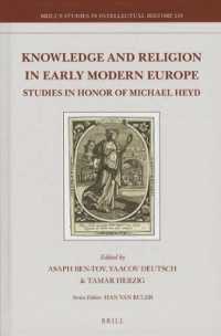 Knowledge and Religion in Early Modern Europe : Studies in Honor of Michael Heyd (Brill's Studies in Itellectual History)