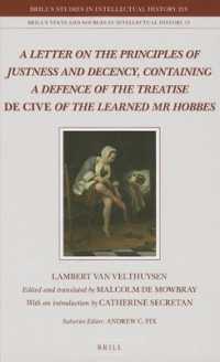 A Letter on the Principles of Justness and Decency, Containing a Defence of the Treatise De Cive of the Learned Mr Hobbes (Brill's Studies in Itellect