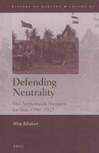 Defending Neutrality : The Netherlands Prepares for War, 1900-1925 (History of Warfare)