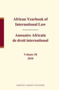African Yearbook of International Law 2010 / Annuaire Africain De Droit International 2010 〈18〉 （Bilingual）