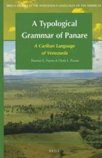A Typological Grammar of Panare : A Cariban Language of Venezuela (Brill's Studies in the Indigenous Languages of the Americas)