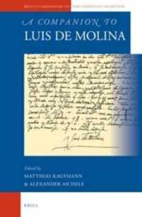 ルイス・デ・モリーナ必携<br>A Companion to Luis De Molina (Brill's Companions to the Christian Tradition)
