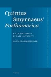 Quintus Smyrnaeus' Posthomerica : Engaging Homer in Late Antiquity (Mnemosyne Supplements)