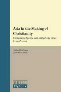 Asia in the Making of Christianity : Conversion, Agency, and Indigeneity, 1600s to the Present (Social Sciences in Asia)