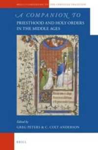 中世聖職必携<br>A Companion to Priesthood and Holy Orders in the Middle Ages (Brill's Companions to the Christian Tradition)