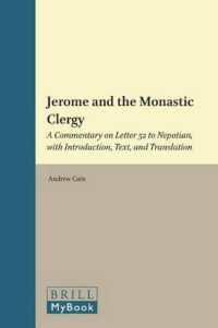 ヒエロニムスと修道生活：ネポティアヌス宛て書簡52注解<br>Jerome and the Monastic Clergy : A Commentary on Letter 52 to Nepotian, with an Introduction, Text, and Translation (Supplements to Vigiliae Christian