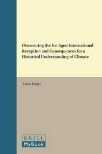 氷河期の発見：１９世紀気象学の展開<br>Discovering the Ice Ages : International Reception and Consequences for a Historical Understanding of Climate (History of Science and Medicine Library