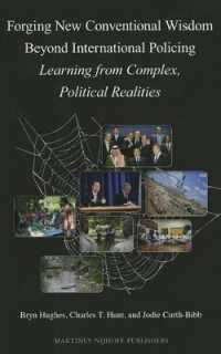 Forging New Conventional Wisdom Beyond International Policing : Learning from Complex, Political Realities
