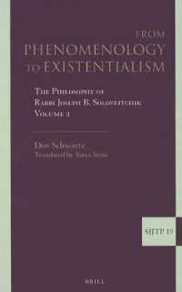 From Phenomenology to Existentialism : The Philosophy of Rabbi Joseph B. Soloveitchik (Supplements to the Journal of Jewish Thought and Philosophy) 〈2〉
