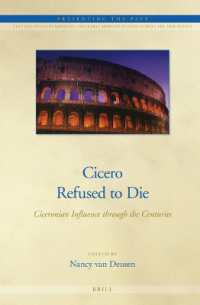 Cicero Refused to Die : Ciceronian Influence through the Centuries (Presenting the Past)