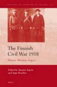 The Finnish Civil War 1918 : History, Memory, Legacy (History of Warfare) （LAM）
