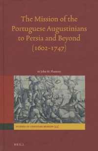 ポルトガル・アウグスティヌス会によるペルシア、東方布教<br>The Mission of the Portuguese Augustinians to Persia and Beyond (1602-1747) (Studies in Christian Mission)