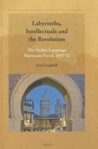 Labyrinths, Intellectuals and the Revolution : The Arabic-Language Moroccan Novel, 1957-72 (Studies in the History and Society of the Maghrib)