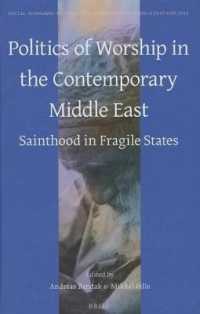Politics of Worship in the Contemporary Middle East : Sainthood in Fragile States (Social, Economic and Political Studies of the Middle East and Asia)